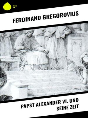cover image of Papst Alexander VI. und seine Zeit